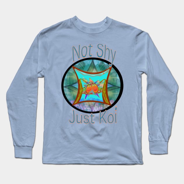 Not Shy - Just Koi Long Sleeve T-Shirt by Zenferren